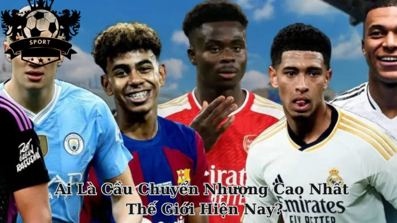 Ai Là Cầu Chuyển Nhượng Cao Nhất Thế Giới Hiện Nay?