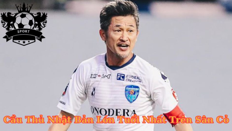 Ai Là Cầu Thủ Nhật Bản Lớn Tuổi Nhất Trên Sân Cỏ?
