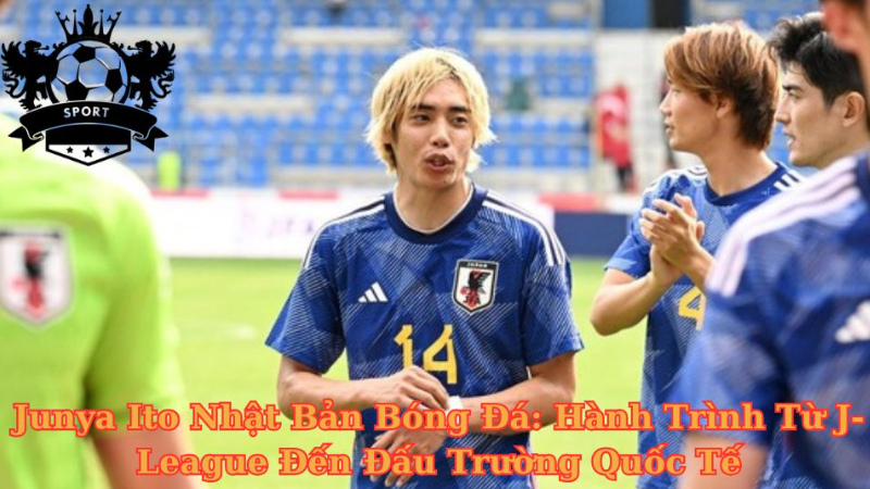 Junya Ito Nhật Bản Bóng Đá: Hành Trình Từ J-League Đến Đấu Trường Quốc Tế