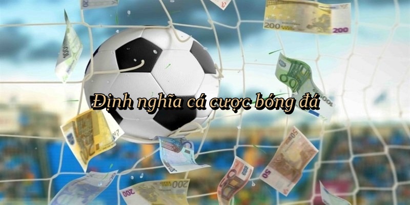 Định nghĩa cá cược bóng đá