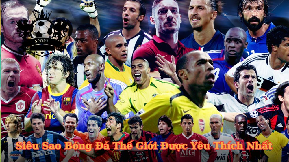 Những Siêu Sao Bóng Đá Thế Giới Được Yêu Thích Nhất